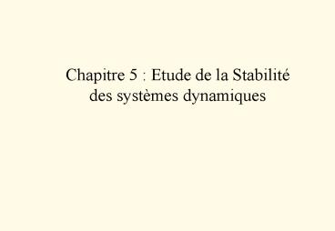Chapitre 5 : Etude de la Stabilit