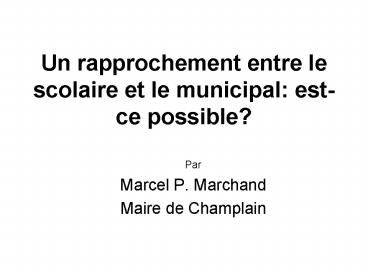 Un rapprochement entre le scolaire et le municipal: estce possible