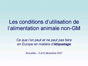 Les conditions dutilisation de lalimentation animale nonGM
