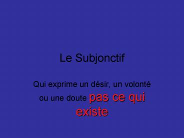 Le Subjonctif