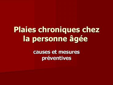 Plaies chroniques chez la personne ge