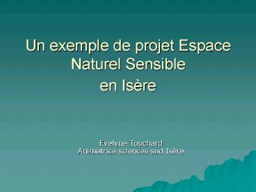 Un exemple de projet Espace Naturel Sensible en Isre
