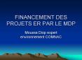 FINANCEMENT DES PROJETS ER PAR LE MDP PowerPoint PPT Presentation