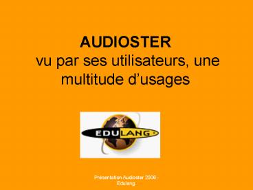 AUDIOSTER vu par ses utilisateurs, une multitude dusages