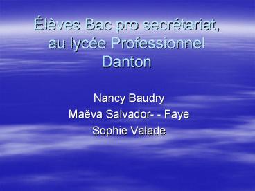 lves Bac pro secrtariat, au lyce Professionnel Danton