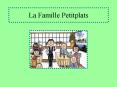 La Famille Petitplats PowerPoint PPT Presentation