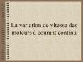 La variation de vitesse des moteurs courant continu PowerPoint PPT Presentation