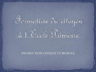 INSTRUCTION CIVIQUE ET MORALE