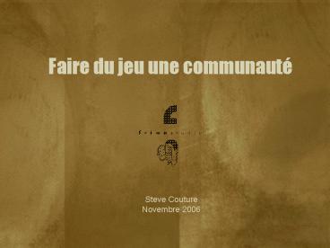 Faire du jeu une communaut