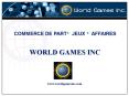 World Games Inc PowerPoint PPT Presentation