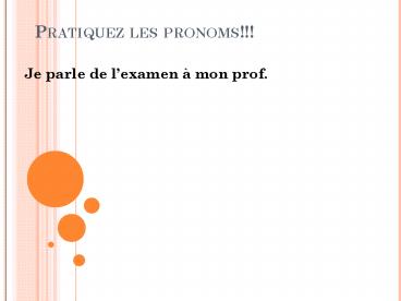 Pratiquez les pronoms