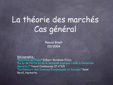 La thorie des marchs Cas gnral