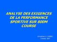 ANALYSE DES EXIGENCES DE LA PERFORMANCE SPORTIVE SUR 800M COURSE PowerPoint PPT Presentation