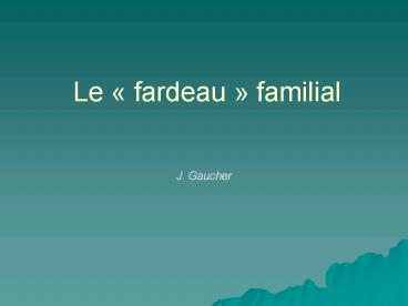 Le fardeau familial