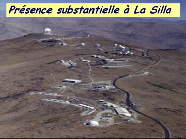 Prsence substantielle La Silla