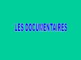LES DOCUMENTAIRES PowerPoint PPT Presentation