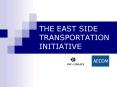 THE EAST SIDE TRANSPORTATION INITIATIVE PowerPoint PPT Presentation