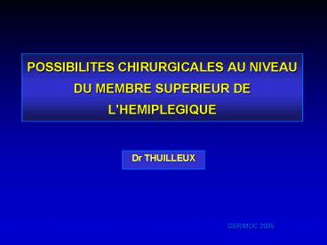 POSSIBILITES CHIRURGICALES AU NIVEAU DU MEMBRE SUPERIEUR DE LHEMIPLEGIQUE