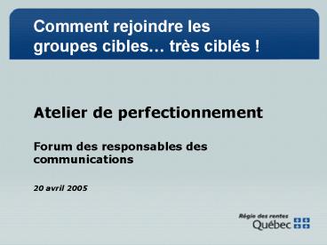 Comment rejoindre les groupes cibles trs cibls