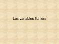 Les variables fichiers PowerPoint PPT Presentation