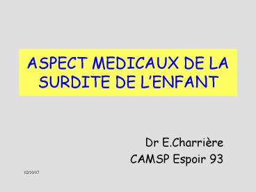 ASPECT MEDICAUX DE LA SURDITE DE LENFANT