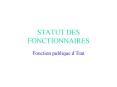 STATUT DES FONCTIONNAIRES PowerPoint PPT Presentation