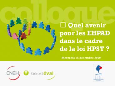 ? Quel avenir pour les EHPAD dans le cadre de la loi HPST ?