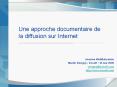 Une approche documentaire de la diffusion sur Internet PowerPoint PPT Presentation