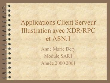 Applications Client Serveur Illustration avec XDRRPC et ASN'1