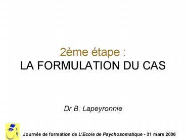 2me tape : LA FORMULATION DU CAS