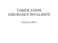 TARIFICATION ASSURANCE INVALIDIT Session A2004 PowerPoint PPT Presentation