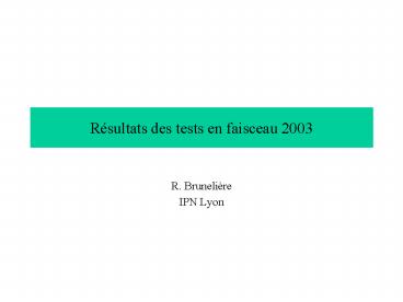 Rsultats des tests en faisceau 2003