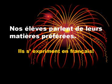 Nos lves parlent de leurs matires prfres'