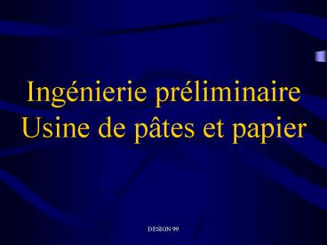 Ingnierie prliminaire Usine de ptes et papier