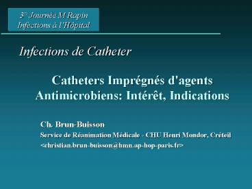 Catheters Imprgns d'agents Antimicrobiens: Intrt, Indications
