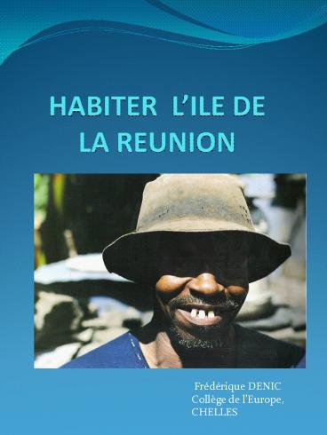 HABITER LILE DE LA REUNION