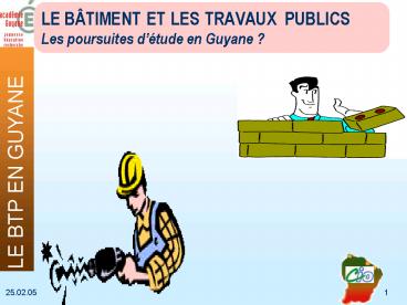 LE BTIMENTET LESTRAVAUX PUBLICS Les poursuites dtude en Guyane