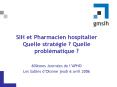 SIH et Pharmacien hospitalier Quelle stratgie Quelle problmatique PowerPoint PPT Presentation