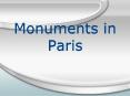Monuments in Paris PowerPoint PPT Presentation