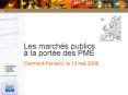Les marchs publics la porte des PME ClermontFerrand, le 13 mai 2009 PowerPoint PPT Presentation