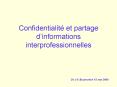 Confidentialit et partage dinformations interprofessionnelles PowerPoint PPT Presentation