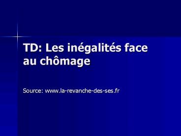 TD: Les ingalits face au chmage