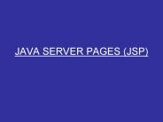 JAVA SERVER PAGES (JSP)