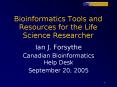 Bioinformatics Tools and Resources for the Life Science Researcher PowerPoint PPT Presentation