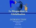 Le Risque dans la Globalisation  INTRODUCTION PowerPoint PPT Presentation