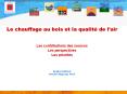 Le chauffage au bois et la qualit de lair PowerPoint PPT Presentation