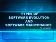 TYPES OF SOFTWARE EVOLUTION AND SOFTWARE MAINTENANCE PowerPoint PPT Presentation