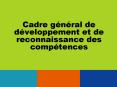 Cadre gnral de dveloppement et de reconnaissance des comptences PowerPoint PPT Presentation