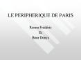 LE PERIPHERIQUE DE PARIS PowerPoint PPT Presentation