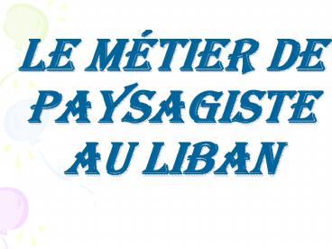 Le mtier dE paysagiste au Liban